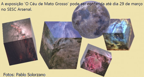 A exposição 'O céu de Mato Grosso' reúne fotografias astronômicas da lua, de galáxias, estrelas e nebulosas e está aberta para visitação no Sesc Arsenal.